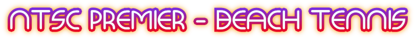 NTSC PREMIER - BEACH TENNIS NTSC PREMIER - BEACH TENNIS